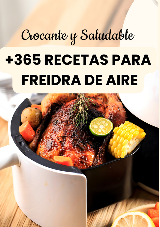 +365 RECETAS EN FREIDORA DE AIRE + 5 BONOS